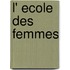 L' Ecole Des Femmes