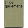 L' T de Guillemette door Henri Ardel