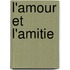 L'Amour Et L'Amitie