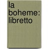 La Boheme: Libretto by Puccini Giacomo