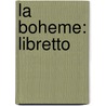 La Boheme: Libretto door Puccini Giacomo
