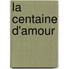 La Centaine D'Amour by Pablo Neruda