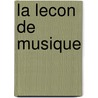 La Lecon De Musique by Pascal Quignard