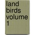 Land Birds Volume 1