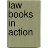 Law Books In Action by Juan A. Fernandez