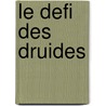 Le Defi Des Druides door Evelyne Brisou-Pellen