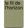 Le Fil De L'Horizon by Antonio Tabucchi