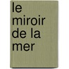 Le Miroir De La Mer door Joseph Connad