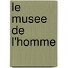 Le Musee De L'Homme door David Abiker