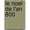 Le Noel De L'an 800 door Evelyne Brisou-Pellen
