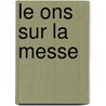 Le Ons Sur La Messe door Pierre Batiffol