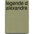 Legende D Alexandre