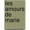 Les Amours de Marie door Pierre Louÿs
