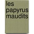 Les Papyrus Maudits
