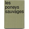 Les Poneys Sauvages door Deon