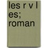 Les R V L Es; Roman