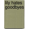 Lily Hates Goodbyes by Jerilyn Marler