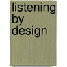 Listening by Design door Carl Proujan