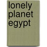 Lonely Planet Egypt by Z. Oneill