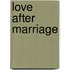 Love After Marriage