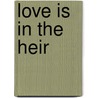 Love Is In The Heir by Kathryn Caskie