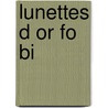 Lunettes D or Fo Bi door Giorgio Bassani