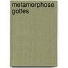 Metamorphose Gottes door Andreas Duschberg