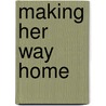 Making Her Way Home door Janice Kay Kay Johnson