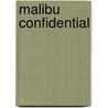 Malibu Confidential door Mr Paul Arthur Weisenfeld