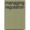 Managing Regulation by Martin Lodge