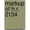 Markup of H.R. 2134 door United States Congressional House