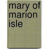 Mary Of Marion Isle door Sir Henry Rider Haggard