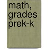 Math, Grades PreK-K by Rozanne Lanczak Williams