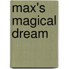 Max's Magical Dream by Gillian Overitt
