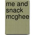 Me And Snack Mcghee