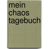 Mein Chaos Tagebuch door Christa Köster