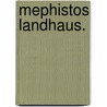 Mephistos Landhaus. door Klaus Völker