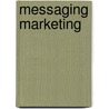 Messaging Marketing door Heidi Thorne