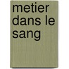Metier Dans Le Sang by J. Trinian