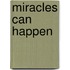 Miracles Can Happen