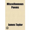 Miscellaneous Poems door James Taylor