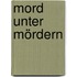 Mord unter Mördern