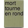 Mort Tourne En Rond by C. Wiltz
