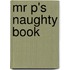 Mr P's Naughty Book