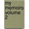 My Memoirs Volume 2 by Alfred Peter Friedrich Von Tirpitz