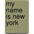 My Name is New York