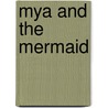 Mya And The Mermaid door Janice Jarek