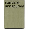 Namaste, Annapurna! door Gisela Blädel