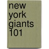 New York Giants 101 door Brad M. Epstein