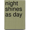 Night Shines as Day door Ron Friedman
